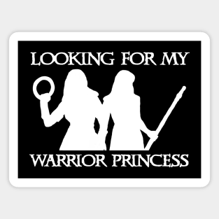 Looking For My Warrior Princessx Magnet